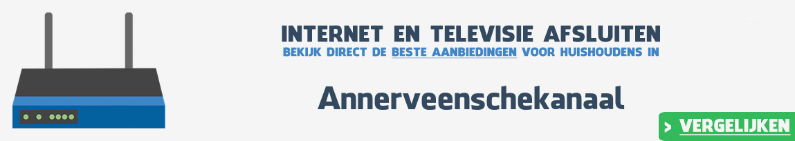Internet provider Annerveenschekanaal vergelijken
