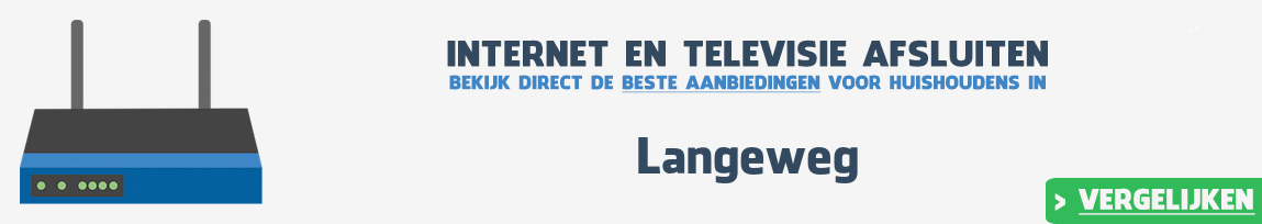 Internet provider Langeweg vergelijken